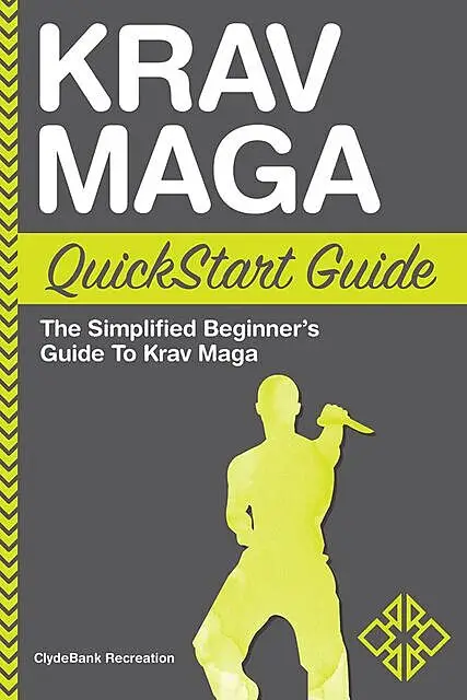 «Krav Maga QuickStart Guide» by ClydeBank Recreation