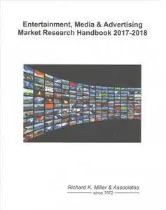 Entertainment, Media & Advertising Market Research Handbook 2017-2018