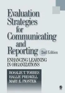 Evaluation Strategies for Communicating and Reporting: Enhancing Learning in Organizations