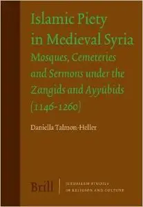 Islamic Piety in Medieval Syria by Daniella Talmon-heller