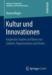 Kultur und Innovationen: Empirische Studien auf Ebene von Ländern, Organisationen und Teams