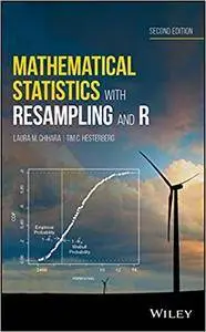 Mathematical Statistics with Resampling and R, 2nd edition