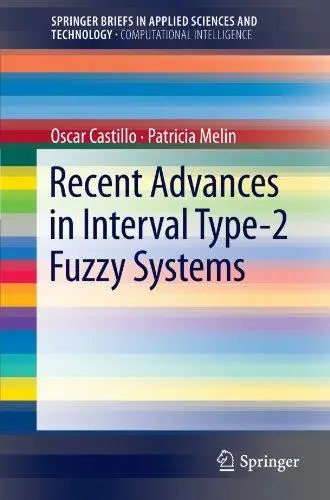 Recent Advances in Interval Type-2 Fuzzy Systems