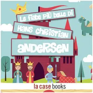 «Le più belle fiabe di Hans Christian Andersen» by Hans Christian Andersen