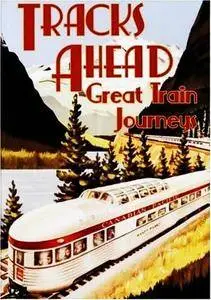 Janson Media - Tracks Ahead: Great Train Journeys (2001)