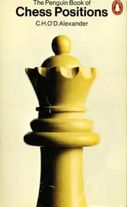 C. Hugh O'D. Alexander, "The Penguin Book of Chess Positions"