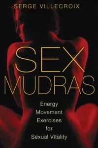 Sex Mudras: Energy Movement Exercises for Sexual Vitality (repost)
