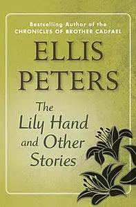 «The Lily Hand» by Ellis Peters