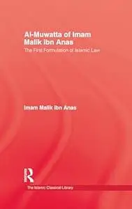 Al-Muwatta of Imam Malik Ibn Anas: The First Formulation of Islamic Law