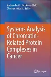 Systems Analysis of Chromatin-Related Protein Complexes in Cancer