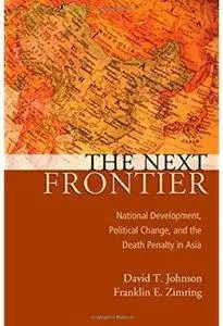 The Next Frontier: National Development, Political Change, and the Death Penalty in Asia