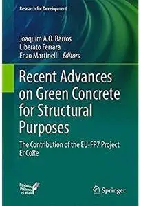 Recent Advances on Green Concrete for Structural Purposes: The contribution of the EU-FP7 Project EnCoRe [Repost]