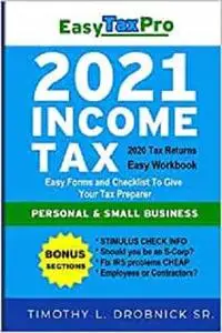 Easy Tax Pro 2021: Easy Tax Workbook for 2020 Tax Returns