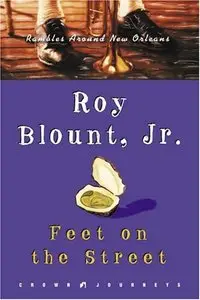 Feet on the Street: Rambles Around New Orleans