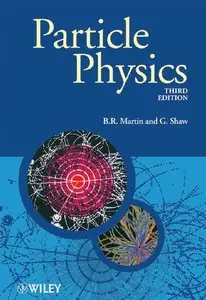 Particle Physics, (3rd Edition) (Repost)