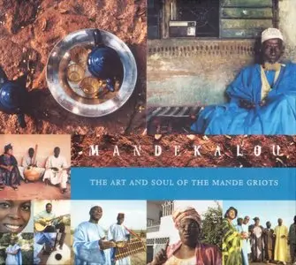 VA - Mandekalou-The Art And Soul Of The Mande Griots (2004)