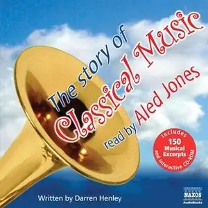 «The Story of Classical Music» by Darren Henley