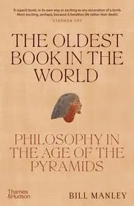 The Oldest Book in the World: Philosophy in the Age of the Pyramids