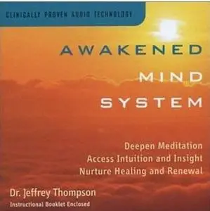 Dr. Jeffrey Thompson, Awakened Mind System
