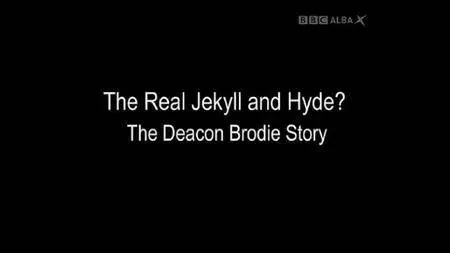 BBC - The Real Jekyll and Hyde: The Deacon Brodie Story (2015)