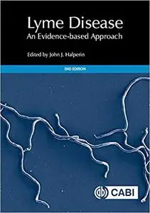 Lyme Disease: An Evidence-based Approach, 2nd Edition