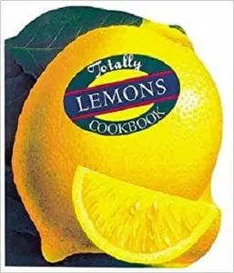 Totally Lemons Cookbook (Totally Cookbooks)