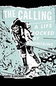 The Calling: A Life Rocked By Mountains