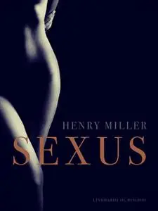 «Sexus» by Henry Miller