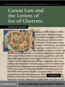 Canon Law and the Letters of Ivo of Chartres (Cambridge Studies in Medieval Life and Thought: Fourth Series) by Christof Rolke