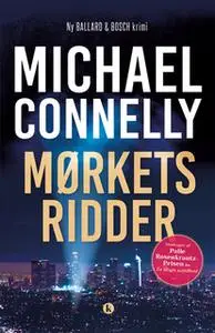 «Mørkets ridder» by Michael Connelly