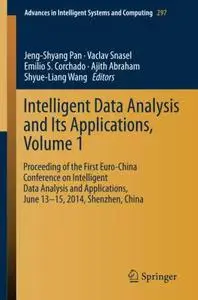 Intelligent Data analysis and its Applications, Volume I: Proceeding of the First Euro-China Conference on Intelligent Data Ana
