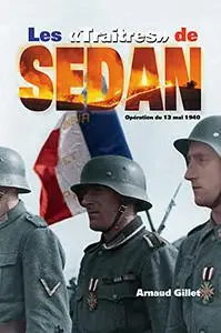 Les "traitres" de Sedan: Opération du 13 mai 1940 (French Edition)