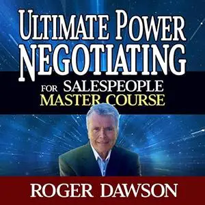 Ultimate Power Negotiating for Salespeople Master Course [Audiobook]