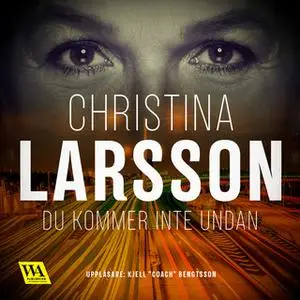 «Du kommer inte undan» by Christina Larsson