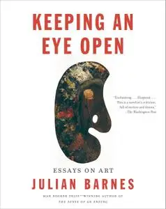 Keeping an Eye Open: Essays on Art