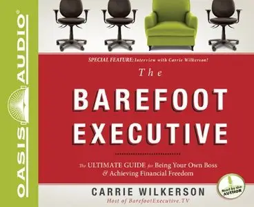 The Barefoot Executive: The Ultimate Guide to Being Your Own Boss and Achieving Financial Freedom (Audiobook)