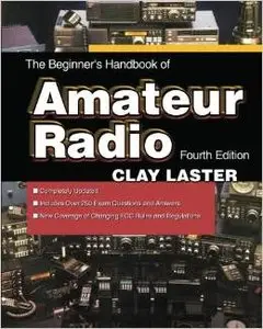 The Beginner's Handbook of Amateur Radio, Fourth Edition by Clay Laster (Repost)