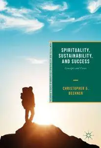 Spirituality, Sustainability, and Success: Concepts and Cases