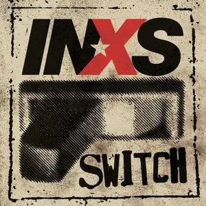 INXS – Switch (2005)
