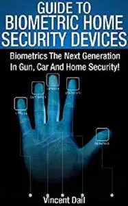 Guide To Biometric Home Security Devices