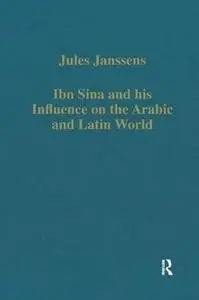 Ibn Sina and his Influence on the Arabic and Latin World (Variorum Collected Studies)