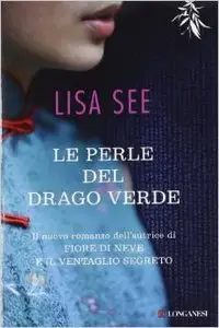 Lisa See - Le perle del drago verde