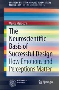The Neuroscientific Basis of Successful Design: How Emotions and Perceptions Matter