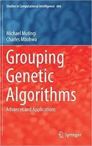 Grouping Genetic Algorithms: Advances and Applications