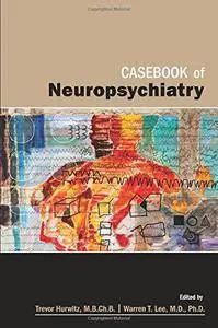 Casebook of Neuropsychiatry