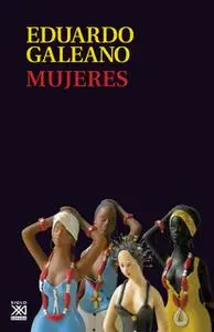 «Mujeres» by Eduardo H. Galeano