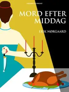 «Mord efter middag» by Erik Nørgaard