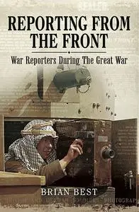 «Reporting from the Front» by Brian Best