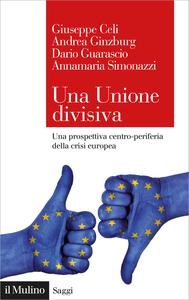Una Unione divisiva: Una prospettiva centro-periferia della crisi europea - AA. VV.