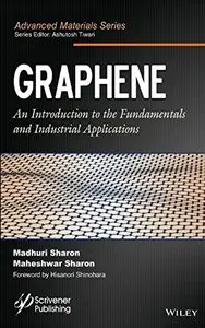 Graphene: An Introduction to the Fundamentals and Industrial Applications (repost)